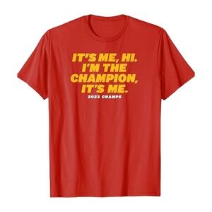 Hi It’s me, I’m the Champion, It’s Me 2023 Champs Red T-Shirt Size Small NWT